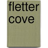 Fletter Cove by Anne Louise Grimm