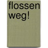 Flossen Weg! by Christopher Moore