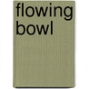 Flowing Bowl door William Schmidt