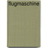 Flugmaschine by Eduard Mnfai