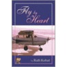 Fly by Heart door Ruth Kohut