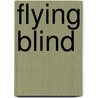 Flying Blind door M.C. Wagner