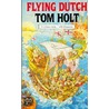 Flying Dutch by Tom Holt