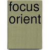 Focus Orient door Walther Thomas