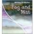 Fog and Mist