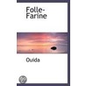 Folle-Farine by Ouida