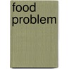 Food Problem door Vernon Lyman Kellogg