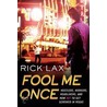 Fool Me Once by Rick Lax