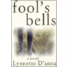 Fool's Bells door Lynnette D'Anna