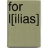 For L[Ilias]