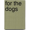 For the Dogs door Kevin Wignall
