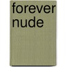 Forever Nude door Guy Goffette