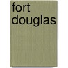 Fort Douglas door Louwane Vansoolen