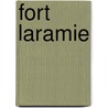 Fort Laramie door Douglas C. McChristian