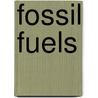 Fossil Fuels door Sally M. Walker
