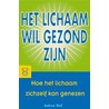 Het lichaam wil gezond zijn door A. Weil