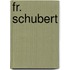 Fr. Schubert