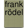 Frank Rödel door Gerald Felber
