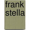 Frank Stella by Autores Varios