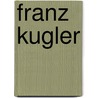 Franz Kugler door Onbekend