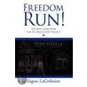 Freedom Run! door Eugene LaCorbiniere