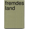 Fremdes Land door Thomas Sautner