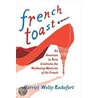 French Toast door Harriet Welty-Rochefort