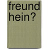 Freund Hein? door Onbekend