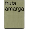 Fruta Amarga door Stephen Schlesinger