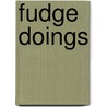Fudge Doings door Anonymous Anonymous