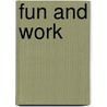 Fun and Work door Library Author Of Littl