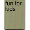 Fun for Kids door Karen Richardson