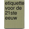 Etiquette voor de 21ste eeuw door M. Berman