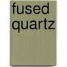 Fused Quartz by Miriam T. Timpledon