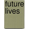 Future Lives by Gloria Chadwick