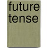 Future Tense door Raymond Beauchemin