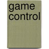 Game Control door Lionel Shriver