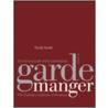 Garde Manger by The Culinary Institute Of America (cia)