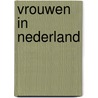Vrouwen in Nederland by L. de Jong
