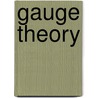 Gauge Theory by Frederic P. Miller