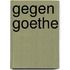 Gegen Goethe