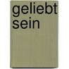 Geliebt sein door Henri Nouwen