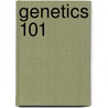 Genetics 101 by Michael Windelspecht