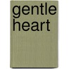 Gentle Heart door Alexander MacLeod