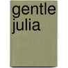 Gentle Julia door Onbekend