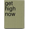 Get High Now by James Nestor