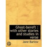 Ghost-Bereft door Jane Barlow