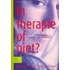 In therapie of niet?