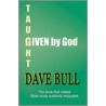 Given By God door Dave Bull