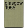 Glasgow 1955 door Peter Douglas